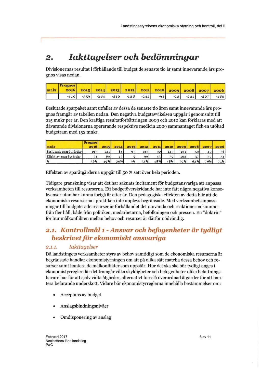 Landstingsstyrelsens ekonomiska styrning och kontroll, del Il 2.