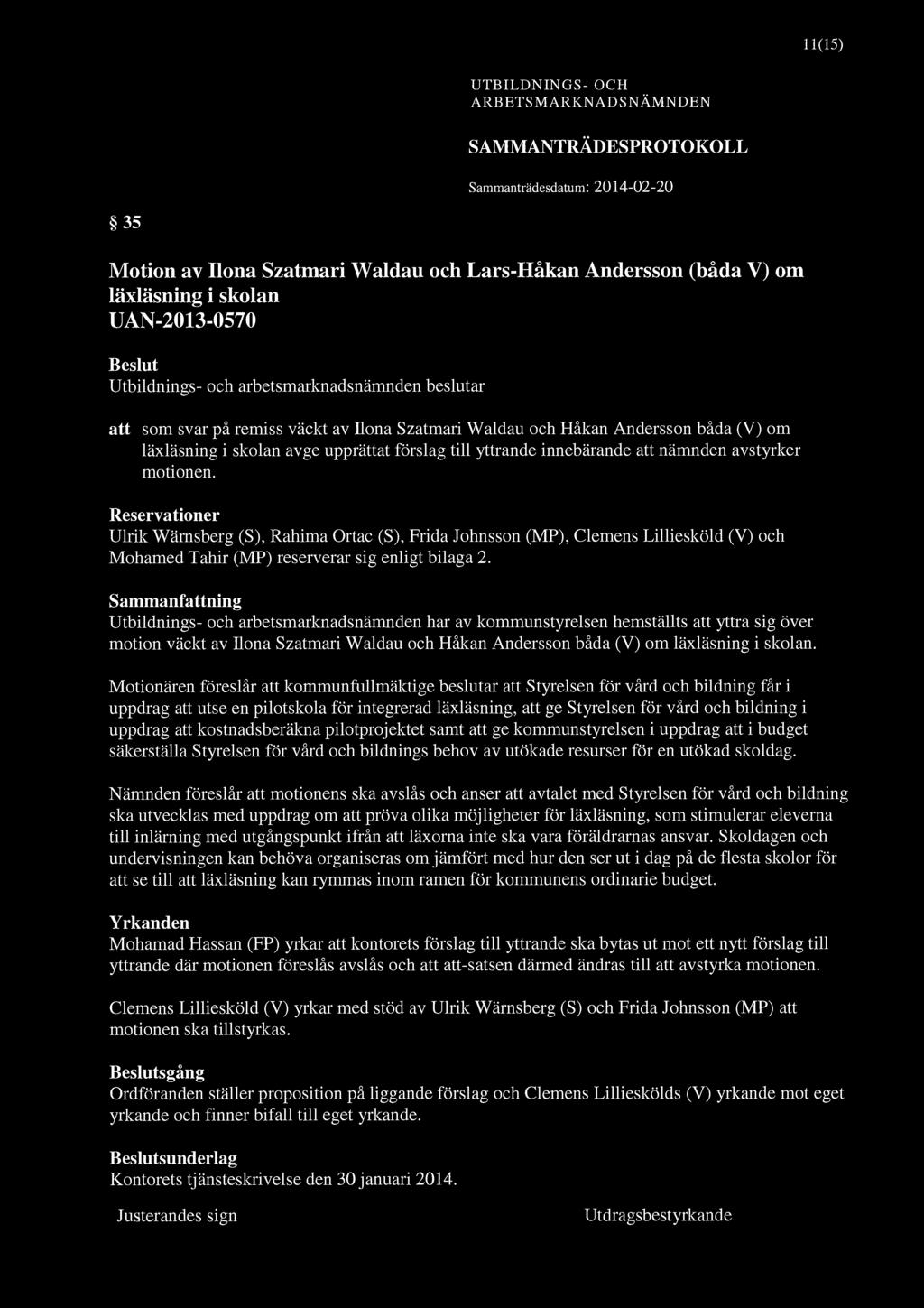 11(15) 35 Motion av Hona Szatmåri Waldau och Lars-Håkan Andersson (båda V) om läxläsning i skolan UAN-2013-0570 att som svar på remiss väckt av Hona Szatmåri Waldau och Håkan Andersson båda (V) om