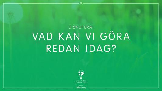 7 SID 10. BÖRSEN PLANETEN PÅVERKAS NEGATIVT: Om pengarna på börsen investeras i företag som producerar smutsig olja, kol och fossilgas så bidrar det till mer dåliga klimatutsläpp.