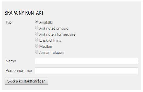 Lägg till anställd eller medlem Företagsanvändare, företagsanslutna och i undantagsfall förmedlarorganisationer Gör så här för att initiera en relation till en anställd eller medlem: 1.