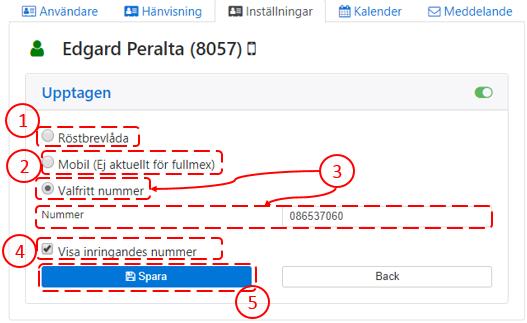 Upptagen Detta betyder att destination som anges här kommer det ringa till då du är upptagen i telefonen. (Not.