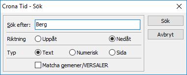 Çrona Tid Utskrifter Sök En mycket användbar funktion i rutinen förhandsgranska är att söka efter någon viss information i utskriften.
