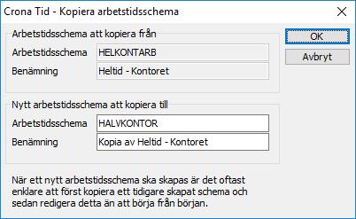Çrona Tid Schema Du ska inte radera ett arbetstidsschema som är kopplat till en anställd eller som tidigare har använts.