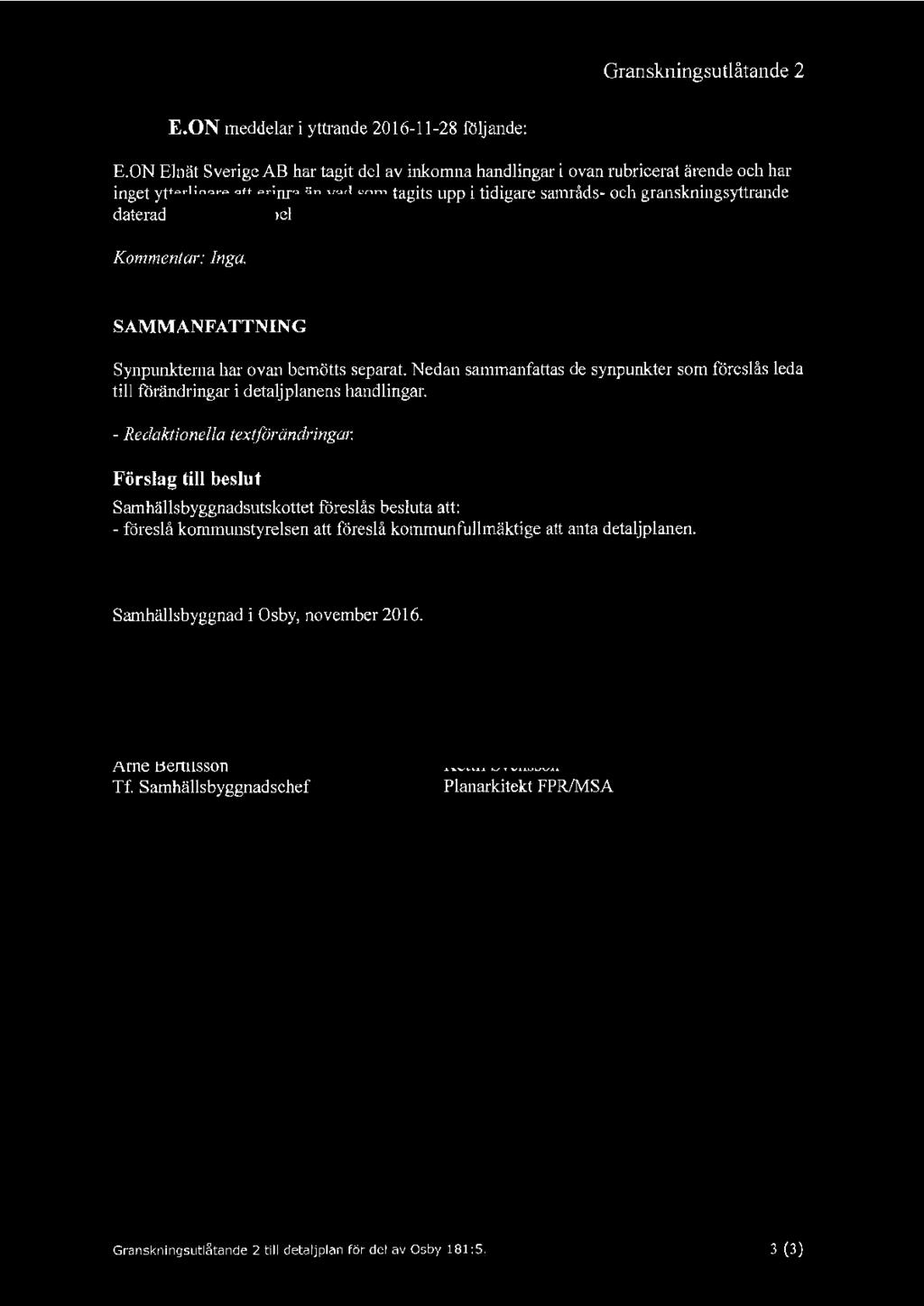 Granskningsutlåtande 2 E.ON meddelar i yttrande 2016-11-28 följande: E.