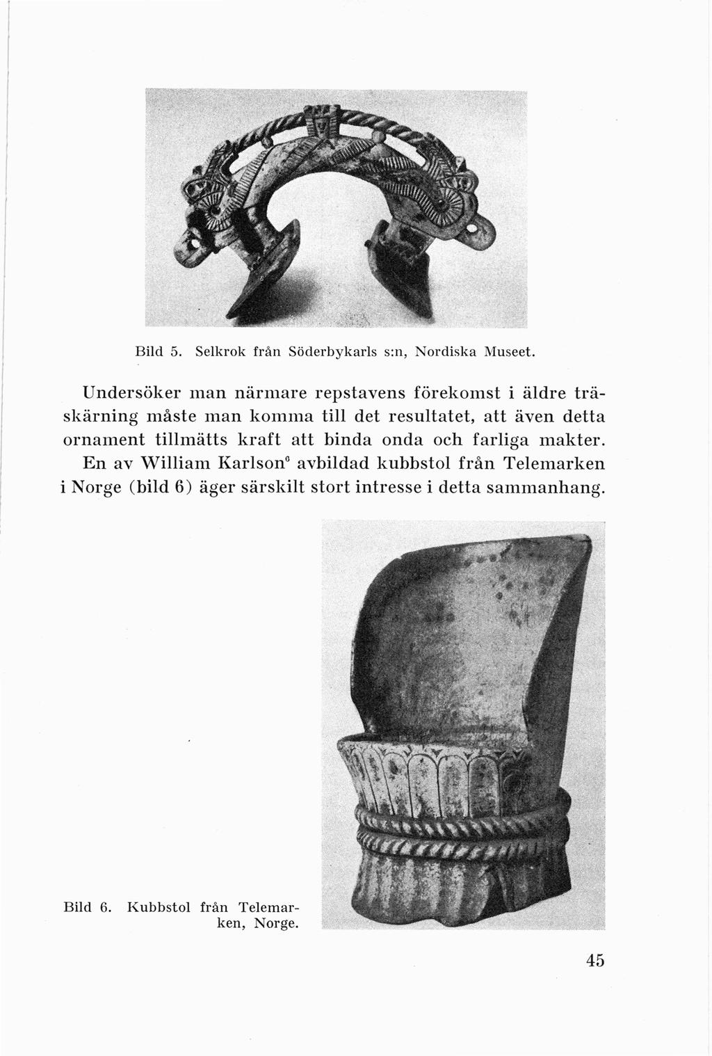 Bild 5. Selkrok frå n Söderbykarls s: n, Nordiska Museet.