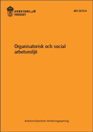 Syfte Kunskap om föreskriften, Organisatorisk och social arbetsmiljö (AFS: