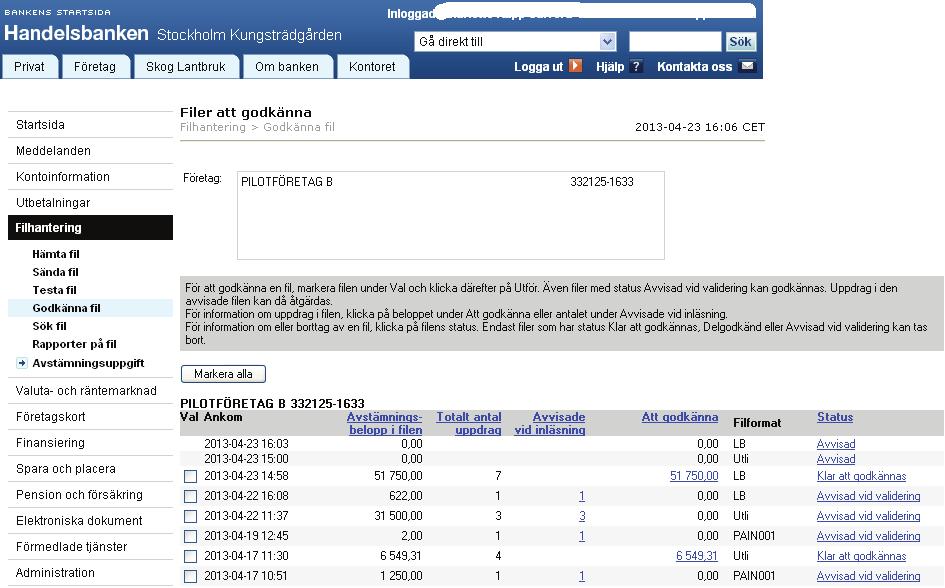 Godkänna fil I ärendet kan du göra följande: Godkänna filen. Innan banken kan behandla transaktionerna måste filen godkännas av behöriga användare. Se när filen ankom till banken. Se filens status.