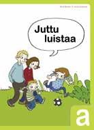 Finska Årskurs 1 6 Martin, Åstrand Juttu luistaa Åk 3 6 Juttu luistaa är en serie i A-finska för enspråkiga elever i åk 3 6 i den grundläggande utbildningen.