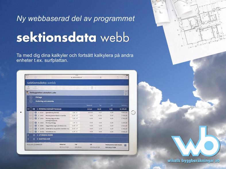 sektionsdata webb För dig som har ett aktivt abonnemang i sektionsdata, ingår även sektionsdata webb. Nu kan du ta med dig dina kalkyler vart du än är, på en surfplatta, smartphone eller dator.