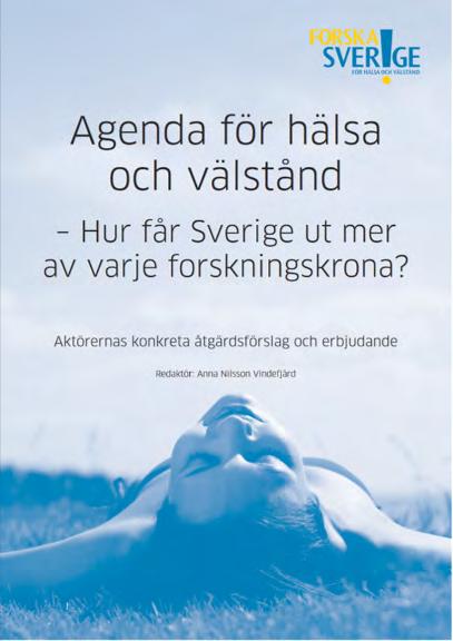 Agenda för hälsa och välstånd Hur får Sverige ut mer av varje forskningskrona?