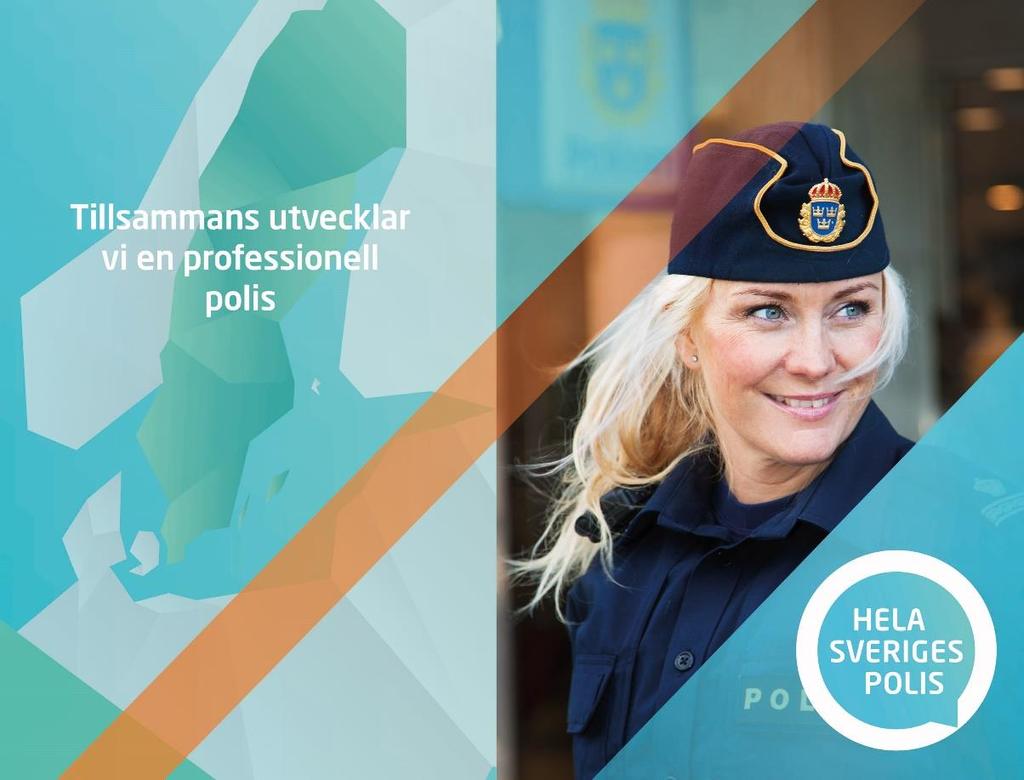 Stockholm, 2017-05-05 Utmaningar för hela Sveriges polis - en rapport från Polisförbundet Besöksadress