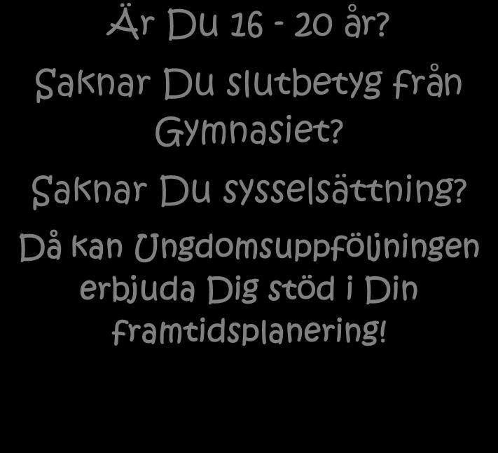 Saknar Du sysselsättning?
