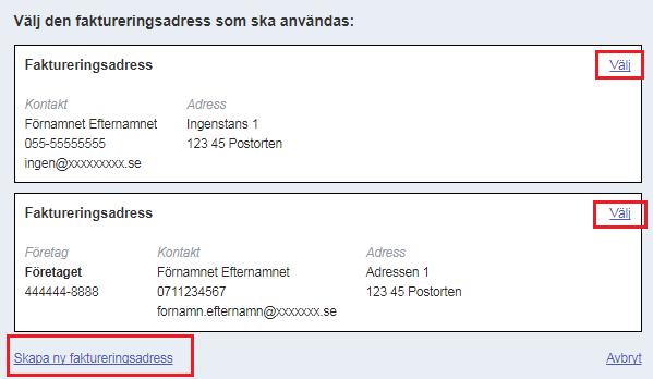 För att lägga till ytterligare beställningar väljs Lägg till beställning. Ändra faktureringsadress Faktureringsadressen ändras genom att välja Ändra i den grå rutan med texten Faktureringsadress.