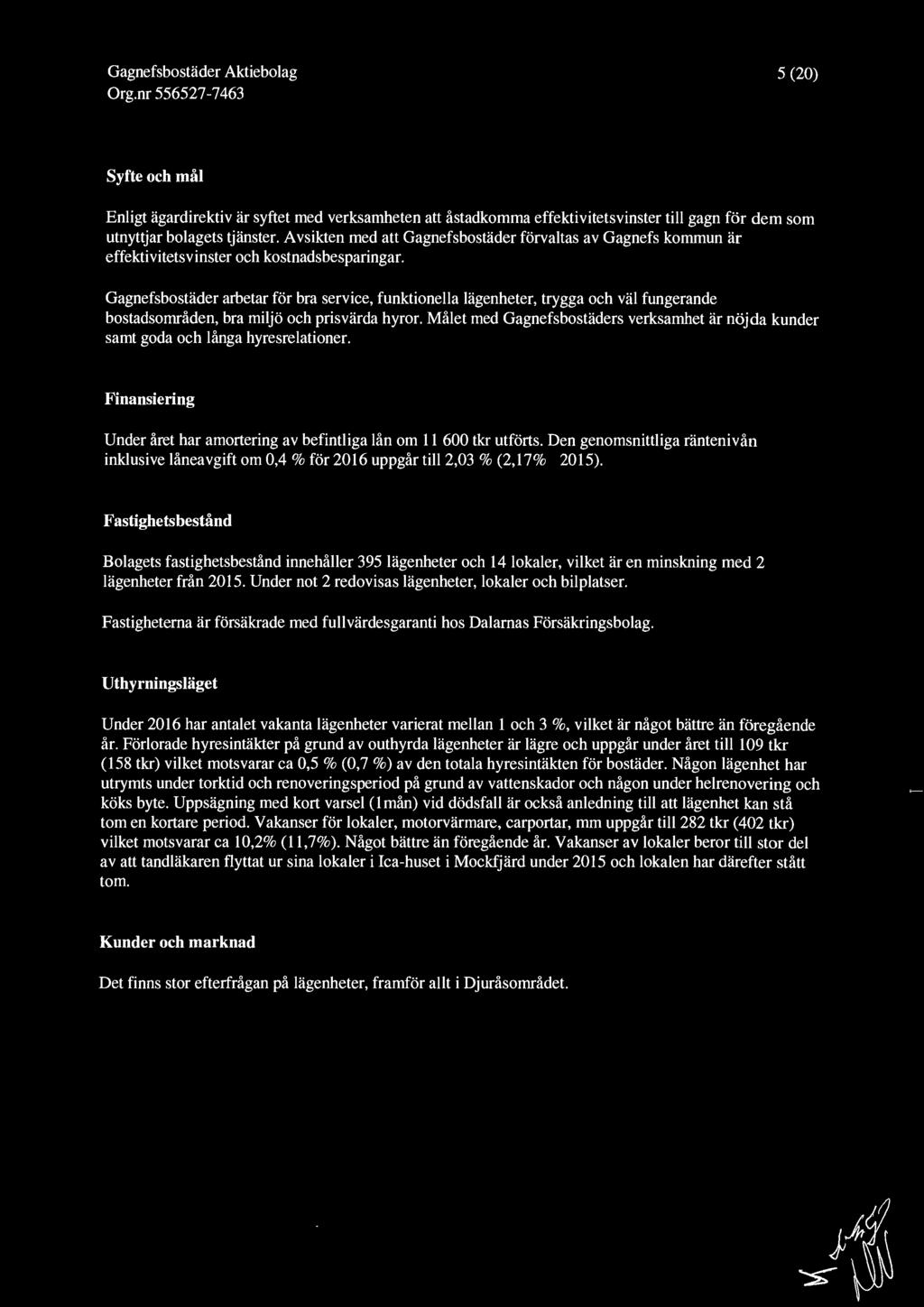 Gagnefsbostäder arbetar för bra service, funktionella lägenheter, trygga och väl fungerande bostadsområden, bra miljö och prisvärda hyror.