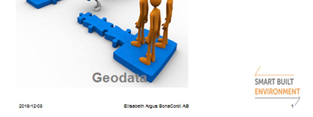 Rekommendationer, förslag på fortsatt arbete Nationell nivå, initiativ som behövs: Kommunikation mellan personer som kan BIM och personer som kan Geodata är oerhört viktigt.