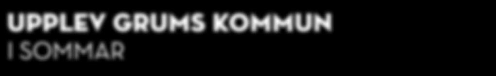 upplev grums kommun i sommar