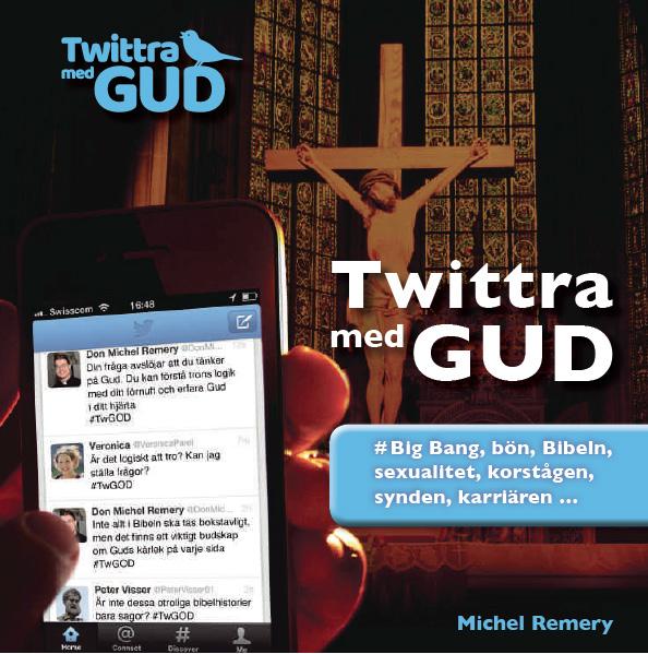 1 WORKSHOP 2 Hur arbeta med Twittra med Gud i praktiken Ledare: Fader Michel Remery