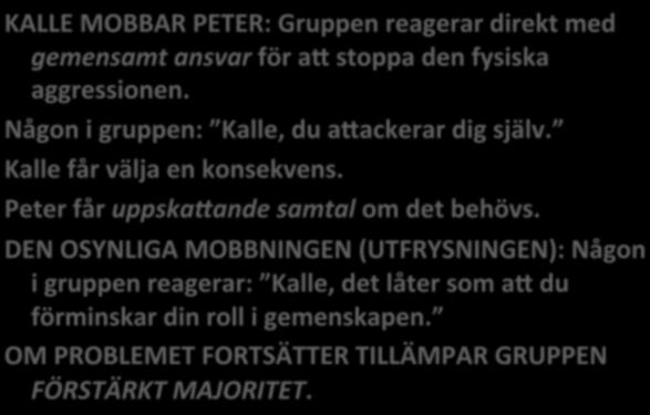 PROBLEMLÖSNING GENOM FÖRSTÄRKT MAJORITET demokraaarbete Människan/gruppen syfar på något goi (fördel, njutning ) sei ur egen synvinkel.