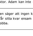 det barn som berättelsen handlar om. Denna första del avslutas med en diskussionsfråga.