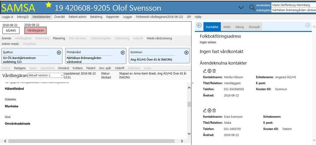 Kvittera meddelande. Kvittera betyder att informationen mottagits. Kontakter visas på högersidan av ärendet.