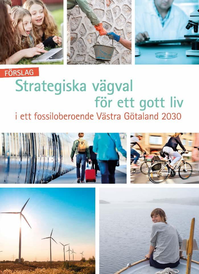 Remissförslag Syftar till att beskriva vägen för hur klimatstrategins mål om en
