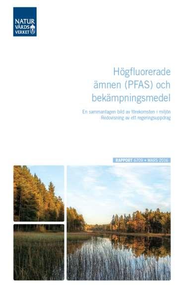 Screening av PFAS RAPPORT 6709 MARS 2016 Uppdrag av regeringen att genomföra en screening av förekomsten av högfluorerade ämnen PFAS-ämnen har använts sedan tidigt 1950-tal.