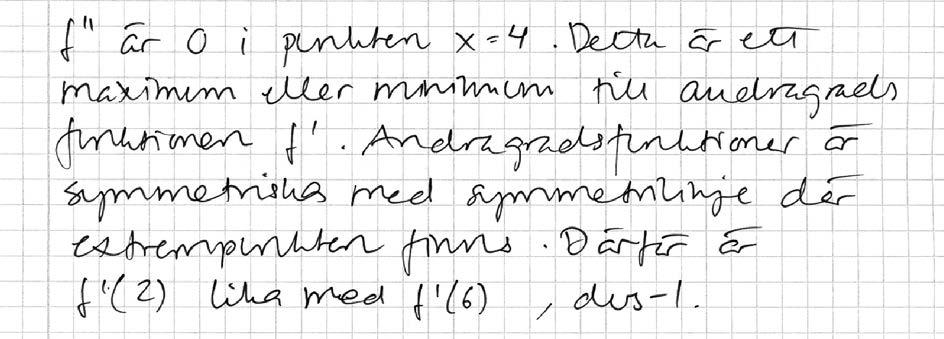 Uppgift 24 Elevlösning 1 (2 A R ) Kommentar: Elevlösningen visar ett godtagbart resonemang som leder till ett korrekt svar.