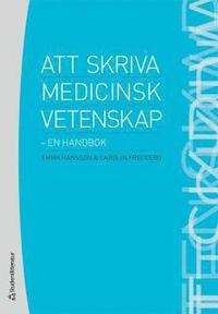 Att skriva medicinsk vetenskap : en handbok PDF ladda ner LADDA NER LÄSA Beskrivning Författare: Emma Hansson.