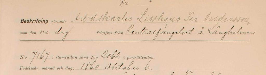 När en fånge släpptes fri från Centralfängelset på Långholmen runt sekelskiftet 1900 fyllde fängelset i ett formulär om