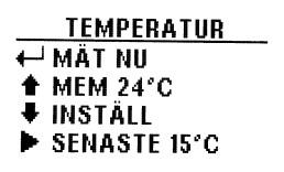 SE Mät baltemperatur nu. Kom ihåg att det tar lång tid för sondens temperatur att nå baltemperatur.