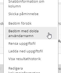 Anonym bedömning Du kan bedöma inlämnade uppgifter med namnen på studenterna dolda för dig när du tar del av och kommenterar studenternas inlämnade arbeten.