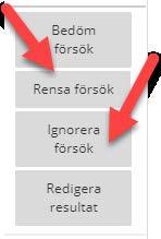 Du kan även välja att Ignorera försök eller Rensa försök.