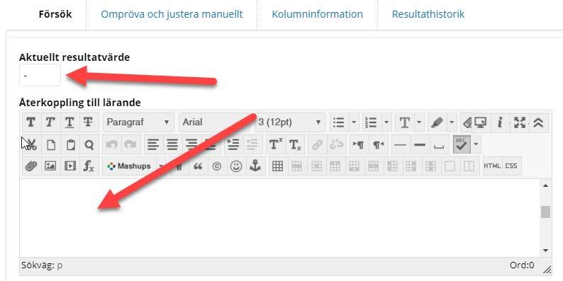du skapa en kolumn för detta ändamål. Det kan till exempel vara att du vill kommentera och bedöma ett seminarium eller en laboration eller helt enkelt ta närvaro för en aktivitet.
