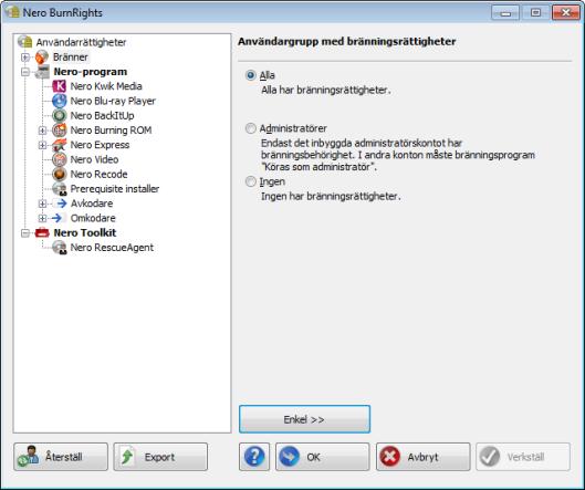 Fönstret Avancerat för Nero BurnRights under Windows Vista, Windows 7 och Windows 8 5 Fönstret Avancerat för Nero BurnRights under Windows Vista, Windows 7 och Windows 8 Efter att du har startat Nero