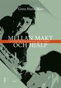 Mellan makt och hjälp - Om det flertydiga förhållandet mellan klient och hjälpare PDF ladda ner LADDA NER LÄSA Beskrivning Författare: Greta Marie Skau.