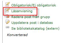 Läsanvisning Kurslitteratur administrera kurslitteraturlista För att lägga till/redigera läsanvisning för en litteraturpost: 1.