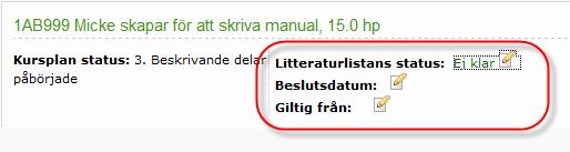 Inrättad eller 7.Reviderad kommer den klarmarkerade kurslitteraturlistan att bli synlig på webben.