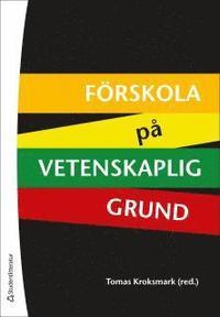 Förskola på vetenskaplig grund PDF ladda ner LADDA NER LÄSA Beskrivning Författare: Tomas Kroksmark.