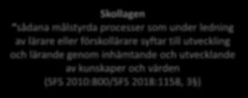 inhämtande och utvecklande av kunskaper och värden.