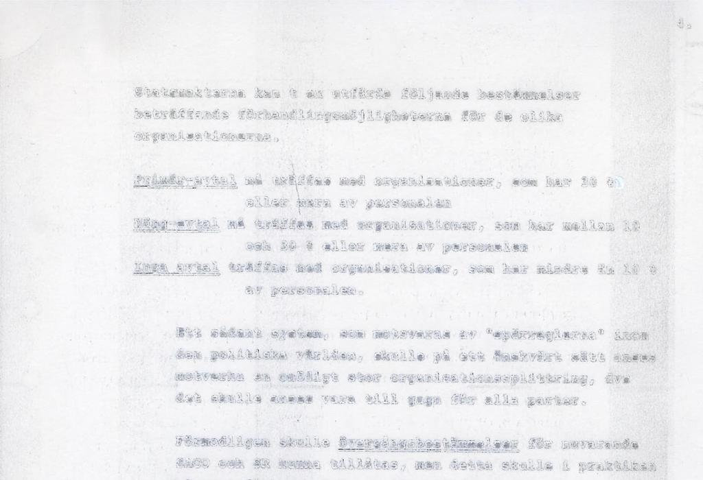 Statsmakterna kan t ex utfärda följande bestämmelser beträffande förhandlingsmöjligheterna för de olika organisationerna.