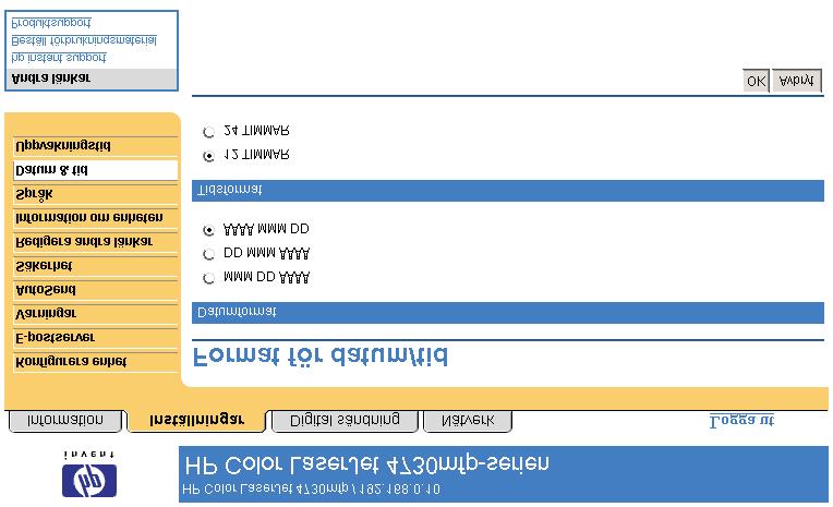 Format för datum/tid Använd skärmbilden Format för datum/tid om du vill välja format för datum (under Datumformat) och tid