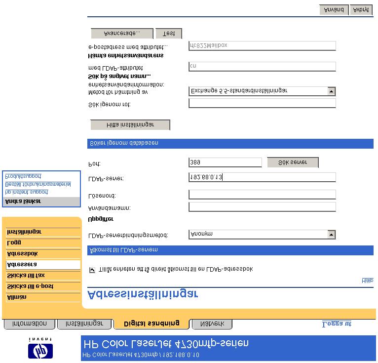Adressinställningar Om du vill att produkten ska kunna skicka skannade dokument måste du ange en eller flera mottagaradresser.