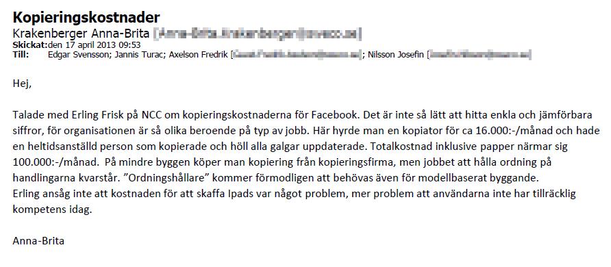 Bilaga 8 Källa för kopieringskostnader Följande e-postmeddelande skickades