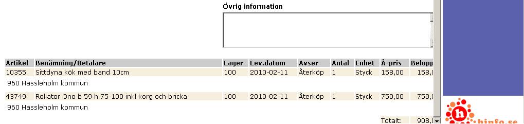 Detta ska alltid göras om man valt någon tjänsteartikel t ex önskad sitthöjd eller liknande (från ISO-kod 990000).