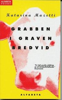 Grabben I Graven Bredvid PDF ladda ner LADDA NER LÄSA Beskrivning Författare: Katarina Mazetti.