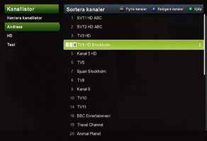 Välja kanallista Du kan välja en kanallista på två sätt: Genom att trycka på fjärrkontrollen när du tittar på TV. Du får då upp en meny där du kan välja kanallista.