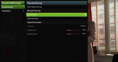 söka kanaler på den valda frekvenskanalen väljer du Starta sökning. Du kommer då få upp ett statusfönster som berättar hur många kanaler och vilka kanaler du har hittat.
