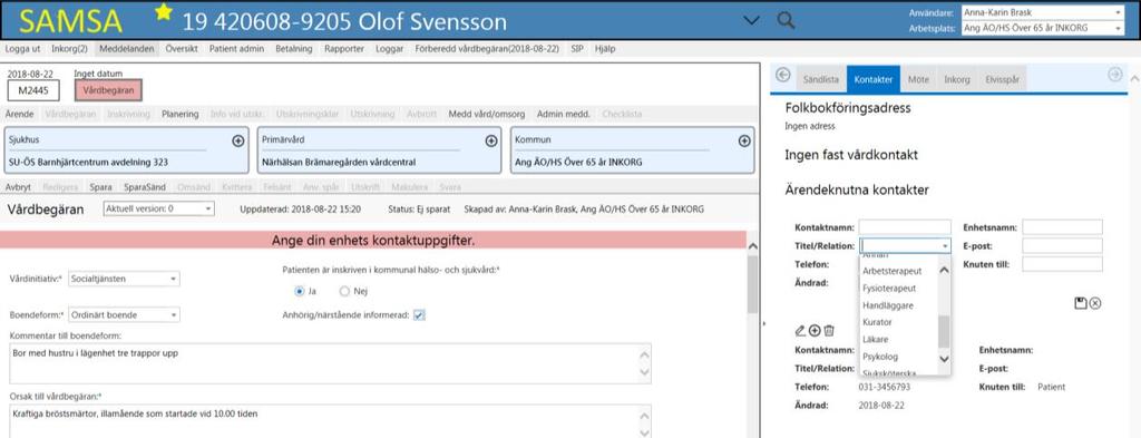 Finns en förberedd vårdbegäran kan valet Använd förberedd vårdbegäran göras.. Klicka annars på Vårdbegäran 4.