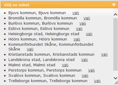 Enhetsväljaren öppnas och visar alla konfigurerade kommuner Leta upp önskad kommun och klicka på Välj till höger om kommunnamnet. Klicka på Genomför ändring.