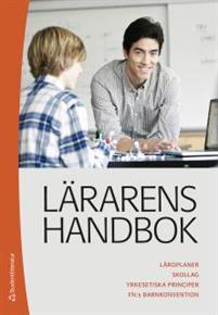 Lärarens handbok : läroplaner, skollag, yrkesetiska principer, FN:s barnkonvention PDF ladda ner LADDA NER LÄSA Beskrivning Författare:.